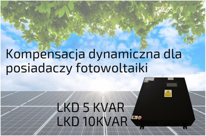 Galeria Kompensatory dynamiczne LKD Lopi zredukują opłaty za moc bierną w sieci z układem fotowoltaicznym